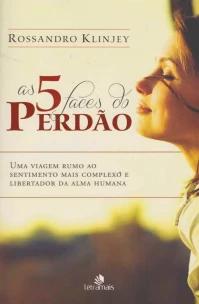As 5 Faces do Perdão