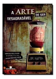 A Arte de ser desagradável