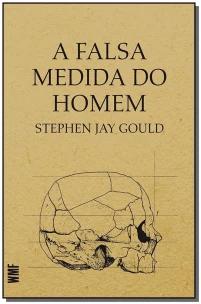 A falsa medida do homem