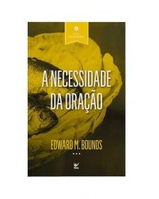 A Necessidade da Oração
