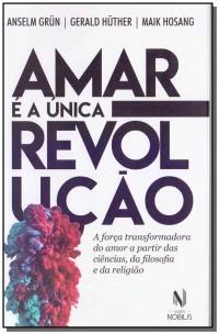 Amar é a única revolução