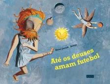 Até os deuses amam futebol
