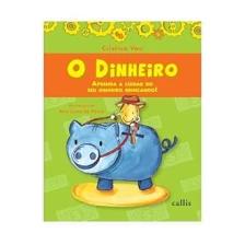 O Dinheiro - Aprenda a Cuidar do Seu Dinheiro Brincando