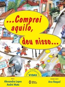 Comprei aquilo, deu nisso...