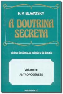 a Doutrina Secreta - (Vol. Iii) - Antropogênese