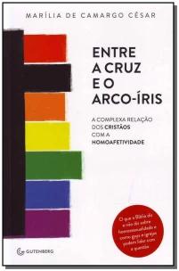 Entre a cruz e o arco-íris - A complexa relação dos cristãos com a homoafetividade