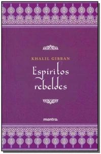 Espíritos Rebeldes - Khalil Gibran