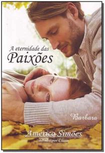 Eternidade das Paixões, A
