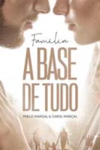 Família: A Base de Tudo - Pablo Marçal e Carol Marçal