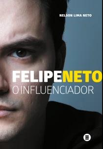 Felipe Neto - O Influenciador