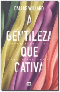 A gentileza que cativa