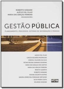 Gestão Pública: Planejamento, Processos, Sistemas De Informação E Pessoas