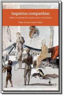 Inquietas Companhias - Sobre Os Animais De Criação Entre Os Karitiana