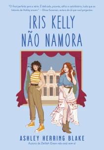 Iris Kelly não namora (Bright Falls – Livro 3)