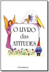 o Livro Das Atitudes - o Livro Das Atitudes
