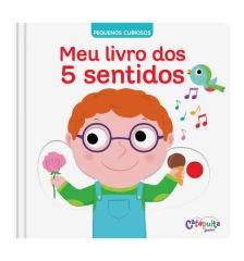 Pequenos Curiosos - Meu Livro dos 5 Sentidos
