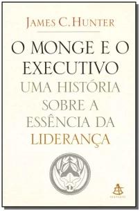 o Monge e o Executivo - Uma História Sobre a Essência Da Liderança