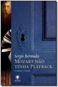 Mozart não tinha play-back