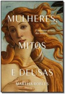 Mulheres, Mitos e Deusas