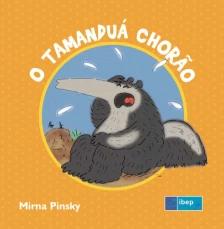 O tamanduá chorão