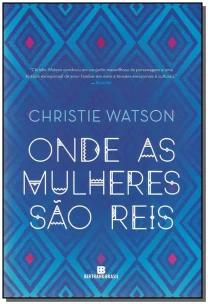 Onde as Mulheres São Reis