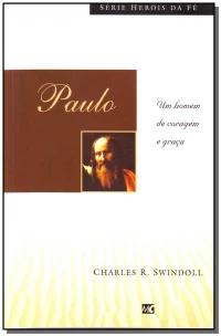 Paulo - Um Homem De Coragem e Graça