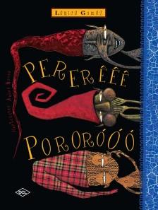Pererêêê pororóóó