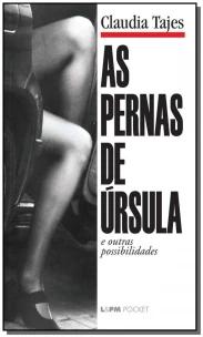 As Pernas De Úrsula e Outras Possibilidades
