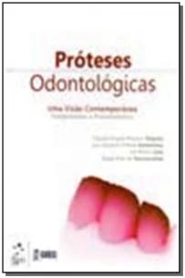 Próteses Odontológicas - Fundamentos e Procedimentos