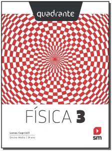 Quadrante Física 3 Ed 2018