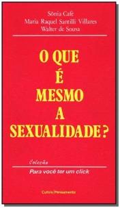 Que é Mesmo a Sexualidade?,o
