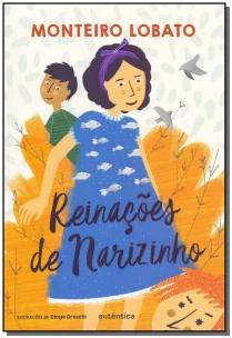 Reinações de Narizinho - (Texto integral - Clássicos Autêntica)