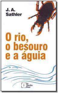 Rio, o Besouro e a Águia, O