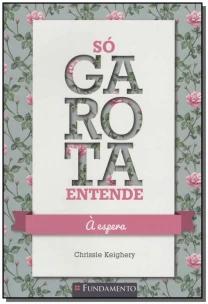 So Garota Entende - a Espera