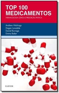 Top 100 Medicamentos - Farmacologia Clínica e Prescrição Prática
