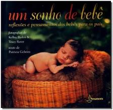 Um Sonho De Bebê - Reflexões e Pensamentos Dos Bebês Para Os Pais