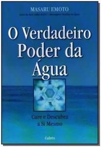 o Verdadeiro Poder Da Água - Cure e Descubra a Si Mesmo