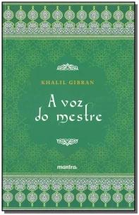 A Voz do Mestre - Khalil Gibran