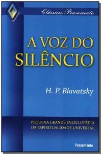 a Voz Do Silêncio - Pequena Grande Enciclopédia Da Espiritualidade Universal