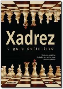 Xadrez : o Guia Definitivo
