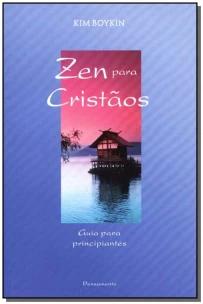 Zen Para Cristãos - Guia Para Principiantes